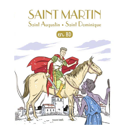 MONIQUE SCHERRER,Benoît Marchon,Bertrand Marchal,Michaël Sterckeman,Louis Alloing Saint Martin en BD: Saint Martin - Saint Augustin - Saint Dominique