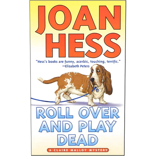 By Joan Hess (Author) Format: Kindle Edition Roll Over and Play Dead (Claire Malloy Mysteries Book 6)