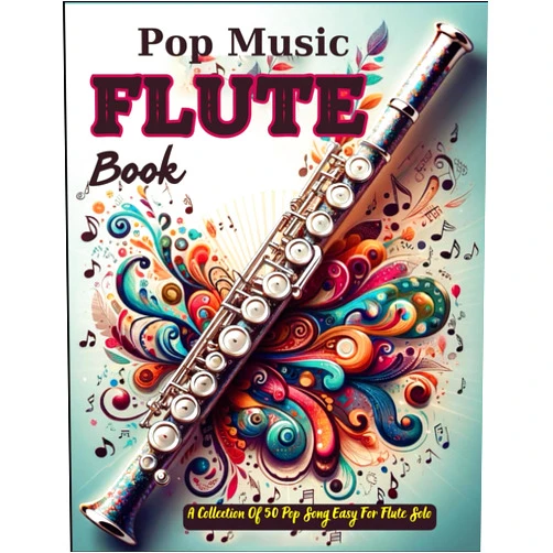Jerri wodarz Pop Music Flute Book: A Collection Of 50 Pop Song Easy For Flute Solo