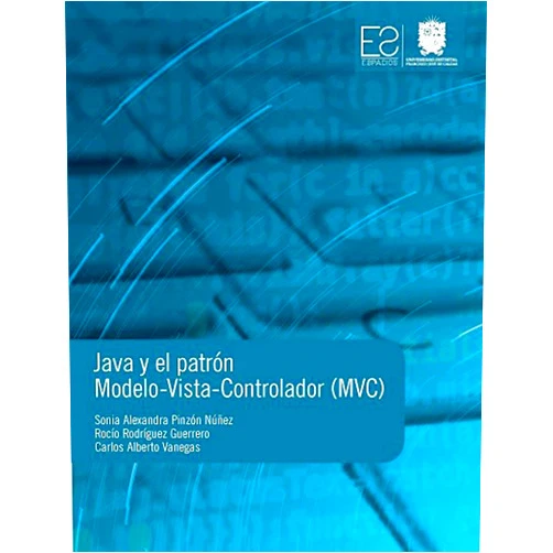 Spanish Edition by Sonia Alexandra Pinzón Núñez (Author), Rocío Rodríguez Guerrero (Author), Carlos Alberto Vanegas (Author) & 0 more Format: Kindle Edition Java y el Patrón Modelo-Vista-Controlador (MVC) (Spanish Edition)