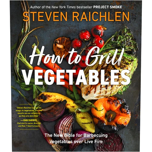 By Steven Raichlen (Author) How to Grill Vegetables: The New Bible for Barbecuing Vegetables over Live Fire (Steven Raichlen Barbecue Bible Cookbooks)