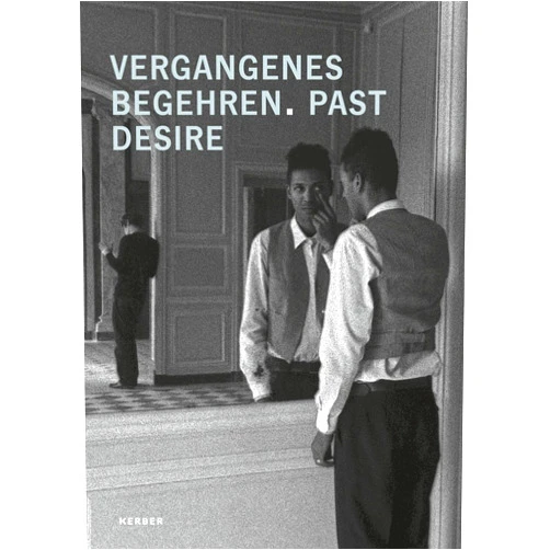 By Beate Ermacora (Editor), Jürgen Tabor (Editor), Julia Brennacher (Contributor), Lotte Dinse (Contributor), Moshe Zuckermann (Contributor) & 1 more Past Desire
