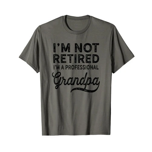 Hadley Designs I'm Not Retired A Professional Grandpa Shirt Father Day Gift T-Shirt