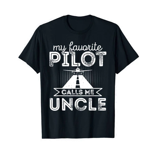 Funny Pilot Family Members Novelty Designs My Favorite Pilot Calls Me Uncle Funny Airplane Pilot Uncle T-Shirt