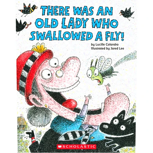 Lucille Colandro,Jared Lee There Was an Old Lady Who Swallowed a Fly!