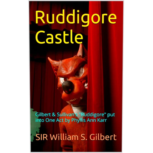 By SIR William S. Gilbert (Author), Phyllis Ann Karr (Editor) Format: Kindle Edition Ruddigore Castle: Gilbert & Sullivan's
