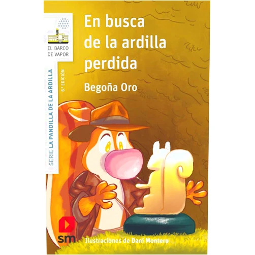 Begoña Oro Pradera,Dani Montero La pandilla de la ardilla 13. En busca de la ardilla perdida