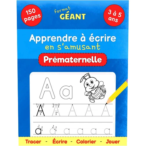 Les éditions Quéducatif Apprendre à écrire en s'amusant prématernelle: Cahier d'activités pour les enfants de 3 à 5 ans | Livre à colorier éducatif format géant de 150 pages en français | Avec certificat (French Edition)