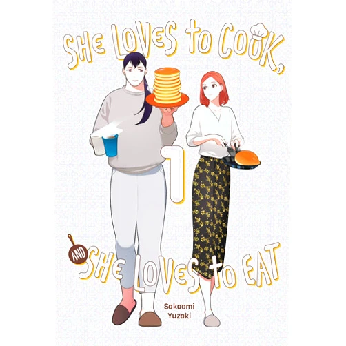 Sakaomi Yuzaki,Caleb Cook,Phil Christie She Loves to Cook, and She Loves to Eat, Vol. 1 (Volume 1) (She Loves to Cook, and She Loves to Eat, 1)