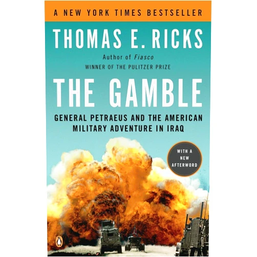 By Thomas E. Ricks (Author) The Gamble: General Petraeus and the American Military Adventure in Iraq