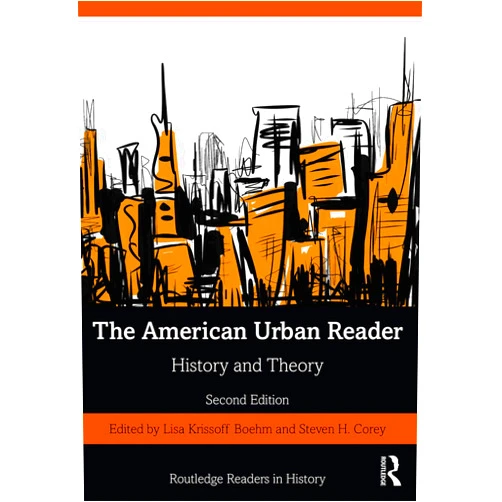 Lisa Krissoff Boehm,Steven Corey The American Urban Reader: History and Theory (Routledge Readers in History)
