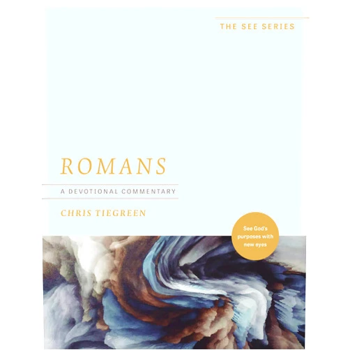 By Chris Tiegreen (Author) Romans: A Devotional Commentary: See God’s Purposes with New Eyes (The See Series)