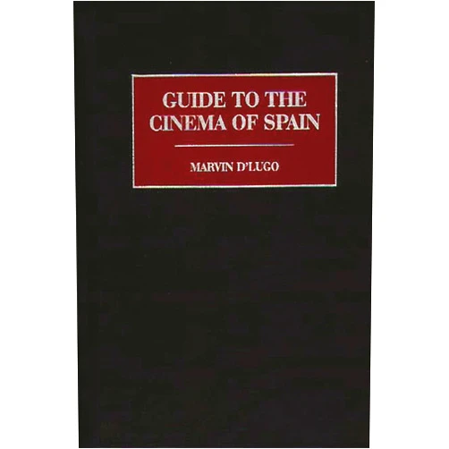 Marvin D'Lugo Guide to the Cinema of Spain