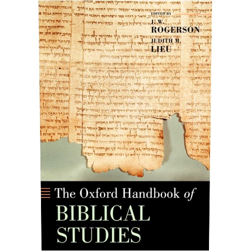 By J. W. Rogerson (Editor), Judith M. Lieu (Editor) The Oxford Handbook of Biblical Studies