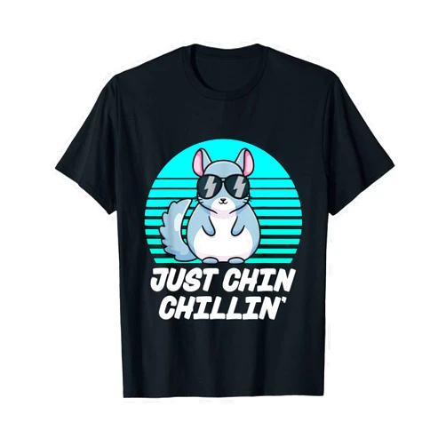 Chinchillas by Joy Haus Just Chin Chillin Funny Chinchilla Lovers Kawaii Chinchillin T-Shirt