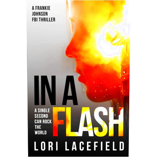 By Lori Lacefield (Author) In a Flash: A Frankie Johnson FBI Thriller (FBI Local Profiler Series)