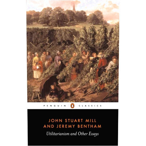 By John Stuart Mill (Author), Jeremy Bentham (Author), Alan Ryan (Editor, Introduction) & 0 more Utilitarianism and Other Essays