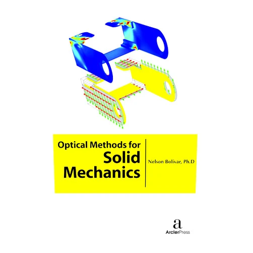 Ph.D Nelson Bolívar Optical Methods for Solid Mechanics [Nov 30, 2016] Boli?var, Nelson