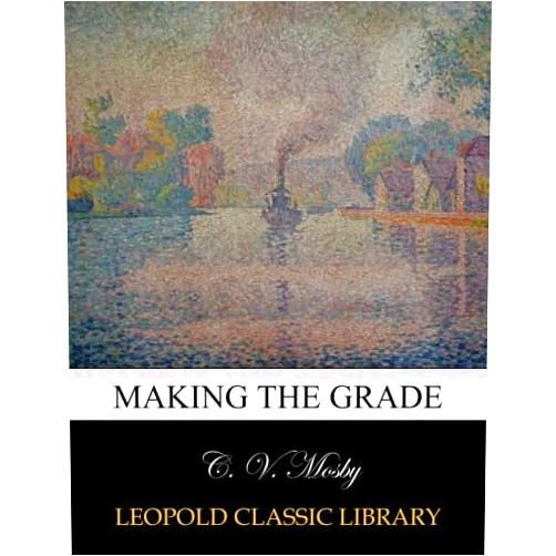 By C. V. Mosby (Author) Making the grade