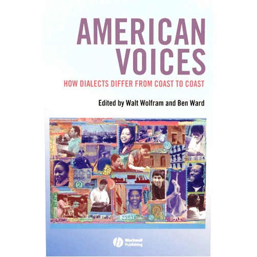 By Walt Wolfram (Editor), Ben Ward (Editor) American Voices