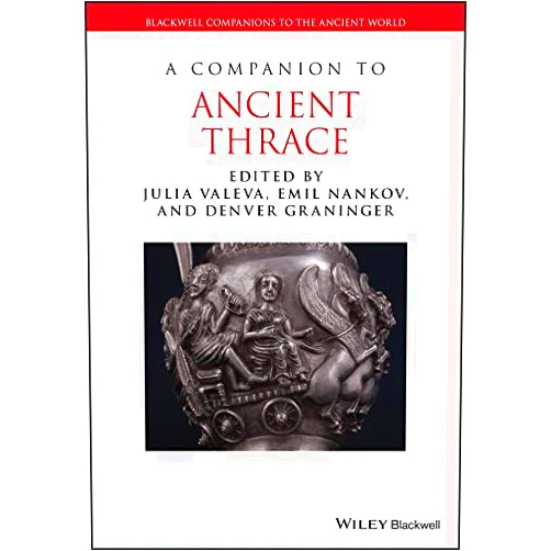 By Julia Valeva (Editor), Emil Nankov (Editor), Denver Graninger (Editor) & 0 more Format: Kindle Edition A Companion to Ancient Thrace (Blackwell Companions to the Ancient World)