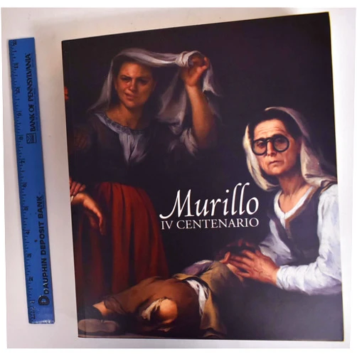 Spanish Edition by Ignacio Cano Rivero (Editor), María del Valme Muñoz Rubio (Editor) Murillo IV Centenario: Museo de Bellas Artes de Sevilla, 29 de noviembre de 2018 - 17 de marzo de 2019
