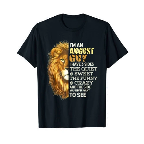 August Guy - Leo Lion Birthday - DressedForDuty I'm An August Guy - I Have 3 Sides - Lion Leo Birthday T-Shirt