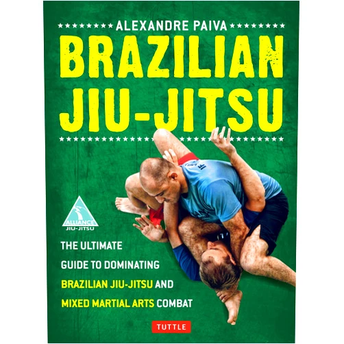 By Alexandre Paiva (Author) Brazilian Jiu-Jitsu: The Ultimate Guide to Dominating Brazilian Jiu-Jitsu and Mixed Martial Arts Combat
