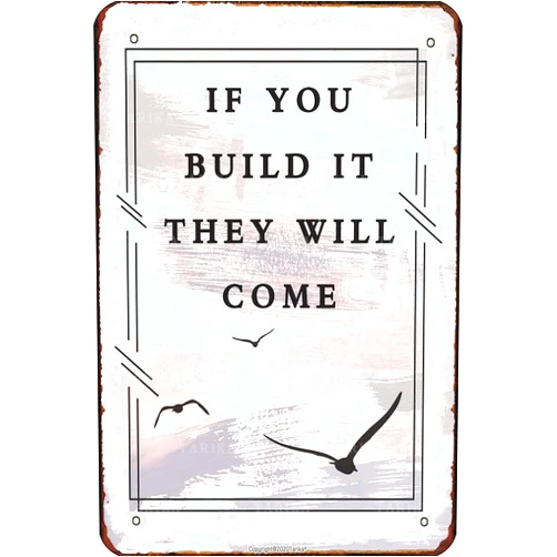 BIGYAK If You Build It They Will Come Iron Vintage Look 8X12 Inch Decoration Poster Sign for Home Funny Wall Decor