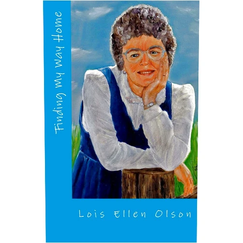 Lois Ellen Olson Finding My Way Home