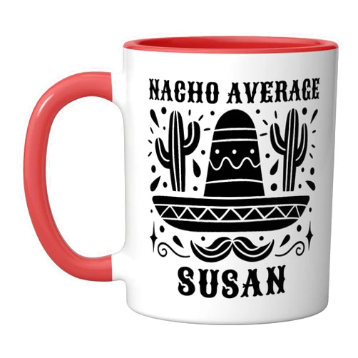 Custom Name Mexican Mothers Day outfit For Women NACHO AVERAGE SUSAN Funny Birthday Personalized Name Girl Ceramic Mug, Red/White