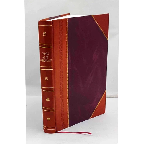 By Tillman Stephen Frederick - (Author) Spes alit agricolam : (Hope sustains the farmer): covering the years 1225 to 1961 of the Tilghman (Tillman) and allied families. 1962 [Leather Bound]