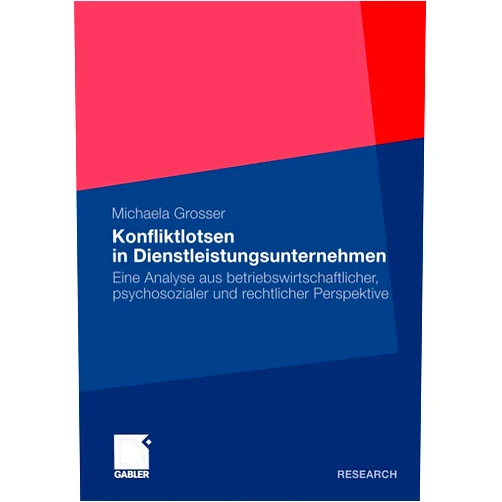 Michaela Grosser Konfliktlotsen in Dienstleistungsunternehmen: Eine Analyse aus betriebswirtschaftlicher, psychosozialer und rechtlicher Perspektive (German Edition)