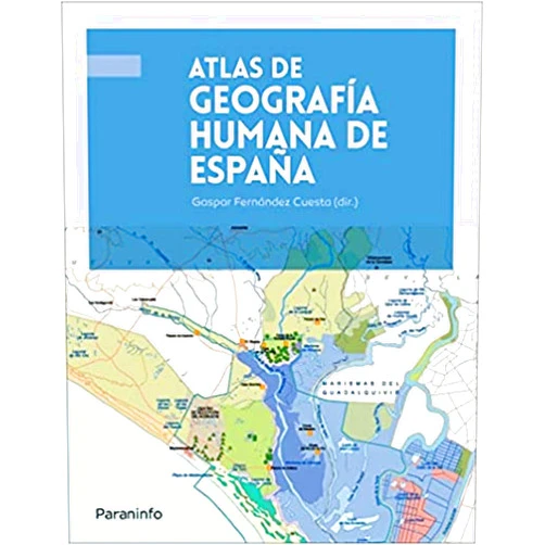 GASPAR FERNÁNDEZ CUESTA,JUAN SEVILLA ÁLVAREZ,LUIS CARLOS MARTÍNEZ FERNÁNDEZ,BENJAMÍN MÉNDEZ GARCÍA,AMALIA MACEDA RUBIO,FELIPE FERNÁNDEZ GARCÍA,MANUEL MAURÍN ÁLVAREZ,HÉCTOR RATO MARTÍN,VÍCTOR FERNÁNDEZ SALINAS,JOSÉ MARÍA DELGADO URRECHO Atlas de Geografía Humana de España