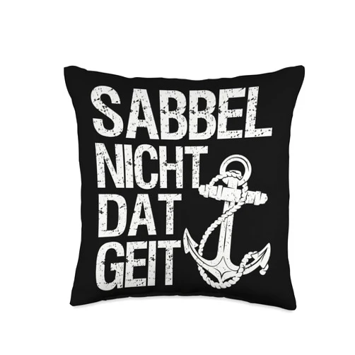 Sabbel Nich Dat Geit Plattdeutsche Sprüche Sabbel Nich Dat Geit Norden German Baltic North Sea Throw Pillow, 16x16, Multicolor