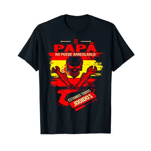 Personalizadas Dia Del Padre Regalos Para Padres Si Papá No Puede Arreglarlo Estamos Jodidos Manitas T-Shirt
