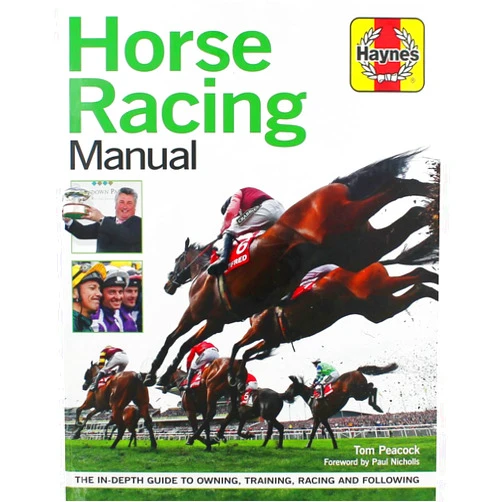 By Tom Peacock (Author) Horse Racing Manual: The in-depth guide to owning, training, racing and following (Haynes Manuals)
