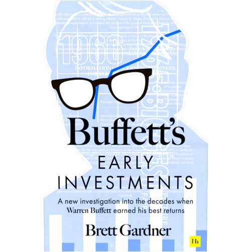 Brett Gardner Buffett's Early Investments: A new investigation into the decades when Warren Buffett earned his best returns