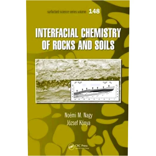 Noemi M. Nagy,Jozsef Konya Interfacial Chemistry of Rocks and Soils (Surfactant Science)