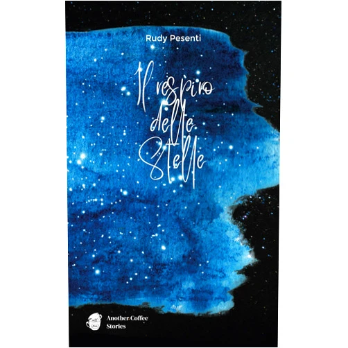 Italian Edition by Rudy Pesenti (Author), Anna Giada Altomare (Illustrator), Marinagela Milone (Contributor), Marta Annecchiarico (Contributor) & 1 more Il respiro delle stelle (Italian Edition)