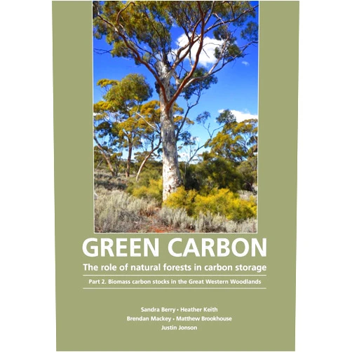 By Sandra Berry (Author), Heather Keith (Author), Brendan Mackey (Author), Matthew Brookhouse (Author), Justin Jonson (Author) & 1 more Green Carbon Part 2: The role of natural forests in carbon storage: Biomass carbon stocks in the Great Western Woodlands