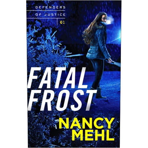 Nancy Mehl Fatal Frost (Defenders of Justice)