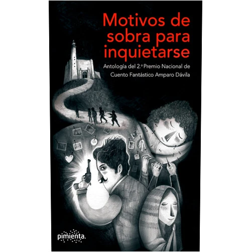 Spanish Edition by Julián Mitre (Author), Luis Arce (Author), Jaime He (Author), Carlos Candiani (Author), Frida Velázquez H. (Author), Luis Aguilar (Author), Sergio Vicencio (Author), Sebastián Amaya (Author), Armando León (Author), Úrsula Fuentesberáin (Author), Jesús González Mendoza (Author), Mario Díaz Ruelas (Author), Marcos Rojas Gutiérrez (Author) & 8 more Format: Kindle Edition Motivos de sobra para inquietarse: Antología del 2.° Premio Nacional de Cuento Fantástico Amparo Dávila (Spanish Edition)