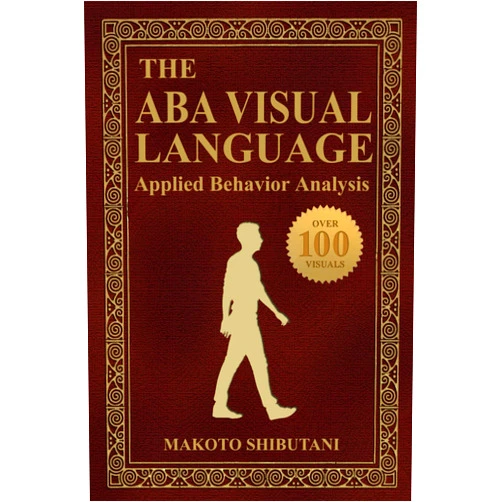 Makoto Shibutani BCBA The ABA Visual Language: Applied Behavior Analysis