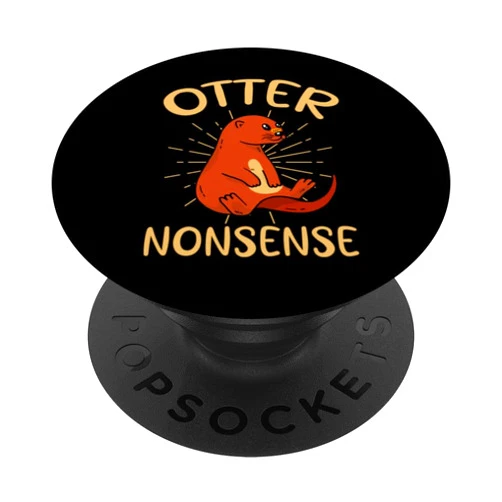 Otter Nonsense Funny Animal Pun Design Otter Nonsense Cute Otter Camping Pun Wildlife PopSockets Adhesive PopGrip