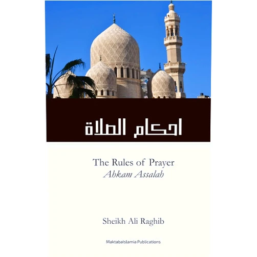 By Sh Ali Raghib (Author), Sh Taqiuddin An Nabhani (Author), Maktaba Islamia (Contributor) & 0 more The Rules of Prayer (Ahkam As-Salah)
