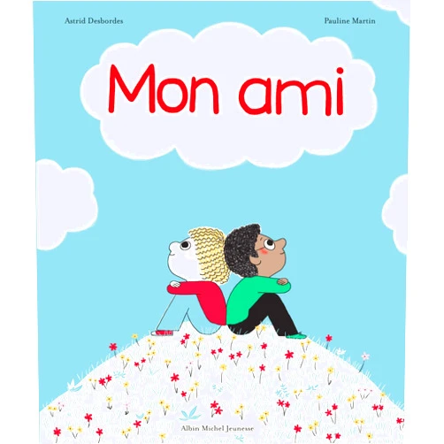 Astrid Desbordes,Pauline Martin Archibald - Mon ami