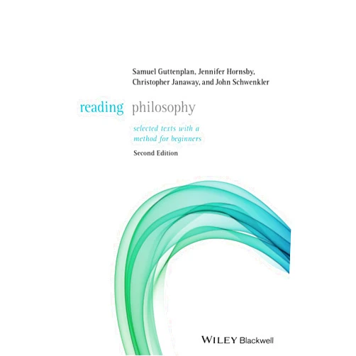 By Samuel Guttenplan (Author), Jennifer Hornsby (Author), Christopher Janaway (Author), John Schwenkler (Author) & 1 more Reading Philosophy: Selected Texts with a Method for Beginners