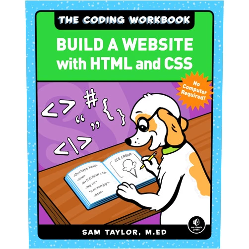 By Sam Taylor (Author) The Coding Workbook: Build a Website with HTML & CSS