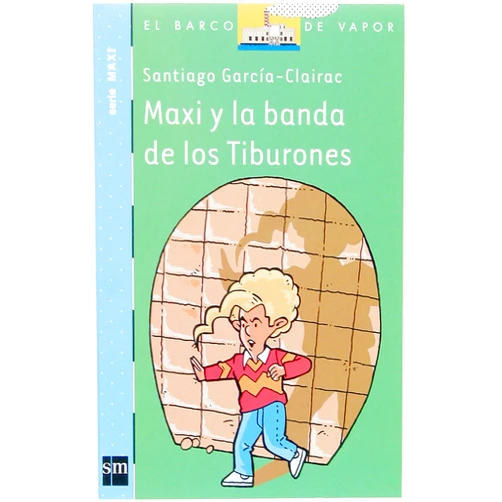 Santiago García-Clairac Maxi y la banda de los Tiburones (El Barco de Vapor Azul nº 2) (Spanish Edition)